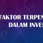 Faktor Terpenting dalam Investasi