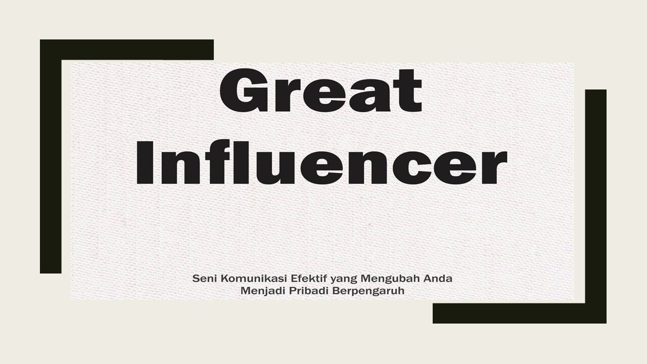 GREAT INFLUENCER