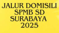 Jalur Domisili SD Surabaya 2025