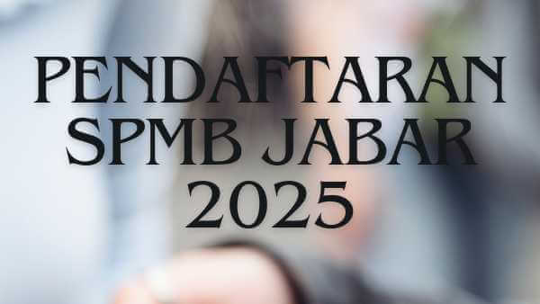 Pendaftaran SPMB Jabar 2025