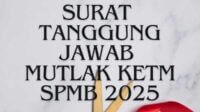 Surat Tanggung Jawab Mutlak KETM SPMB 2025