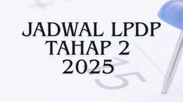 Jadwal LPDP Tahap 2 2025